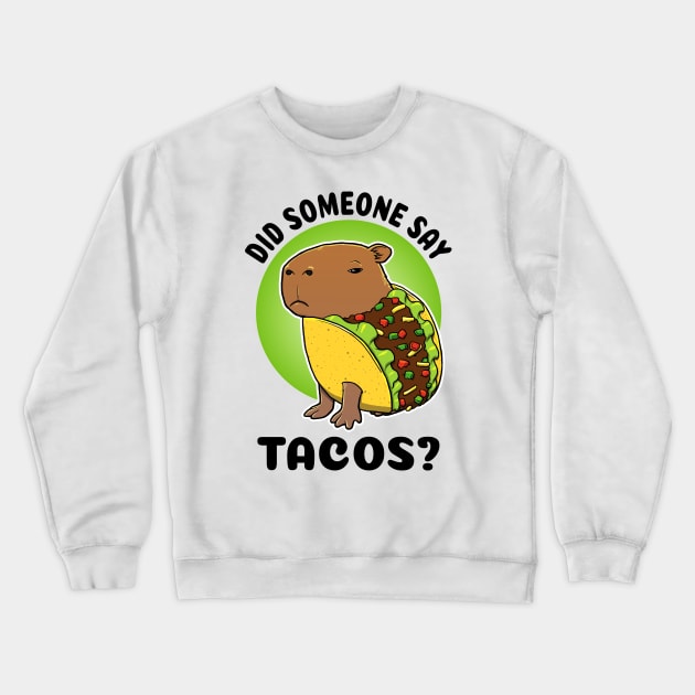 Did someone say tacos Capybara Taco Crewneck Sweatshirt by capydays